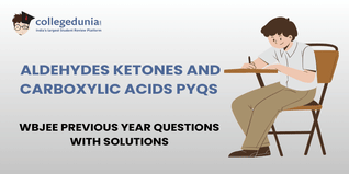 WBJEE PYQs for Aldehydes, Ketones and Carboxylic Acids with Solutions: Practice WBJEE Previous Year Questions
